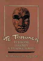 Te tohunga - Tetování, legendy a tradice Maorů - H. Ling Roth, W. Dittmer