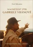 Magnetický vítr Gabriely Vránové - S Ondřejem Kepkou nejen o mamince… - Pavel Mészáros