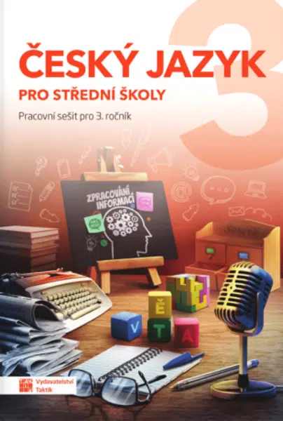 Český jazyk 3 pro SŠ - pracovní sešit
