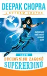 Sedm duchovních zákonů superhrdinů - Deepak Chopra