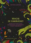 Magie ze zahrádky - Cecilia Lattari