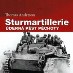 Sturmartillerie - Úderná pěst pěchoty - Thomas Anderson