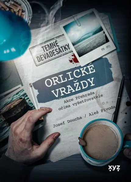 Orlické vraždy: Akce Přehrada očima vyšetřovatele - Aleš Pivoda, Josef Doucha - e-kniha