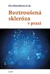 Roztroušená skleróza v praxi - Eva Havrdová - e-kniha