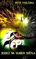 Jezdci na vlnách světla - Petr Vyhlídka