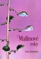 Malinové roky - Iveta Zaťovičová