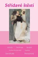 Střídavé štěstí - Soubor povídek