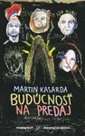 Budúcnosť na predaj - Martin Kasarda