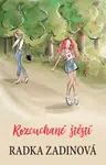 Rozcuchané štěstí - Radka Zadinová - e-kniha