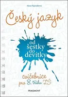 Český jazyk od šestky do devítky - Alena Papoušková