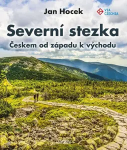 Severní stezka - Českem od západu k východu - Jan Hocek