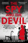 The Spy and the Devil - Tim Willasey-Wilsey