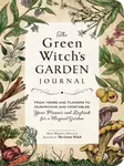 The Green Witch's Garden Journal - Arin Murphy-Hiscock