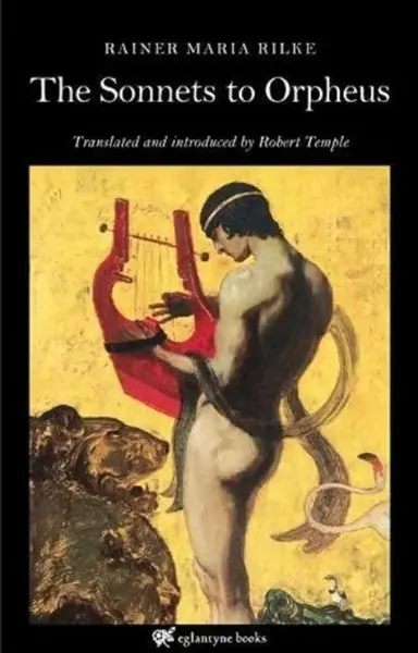 Sonnets to Orpheus - Reiner Maria Rilke