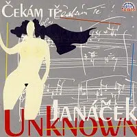 Různí interpreti – Janáček: Neznámý I. / Čekám tě