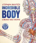 Stephen Biesty's Incredible Body Cross-Sections - Richard Platt