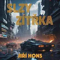 Gustav Hašek – Hons: Slzy zítřka