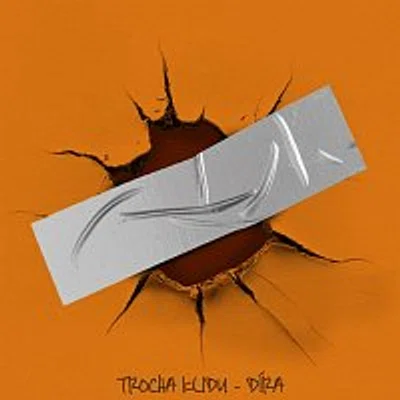 Trocha Klidu – Díra
