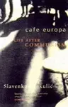 Cafe Europa - Drakulic Slavenka
