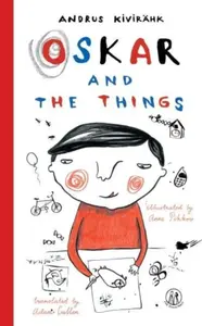 Oskar and the Things - Kivirähk Andrus
