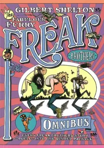 The Freak Brothers Omnibus - Gilbert Shelton