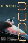 Hunters of Dune - Brian Herbert, Kevin J. Anderson