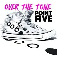 Point Five – Over the Tone