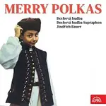Dechová hudba, Dechová hudba Supraphon, Jindřich Bauer – Merry Polkas