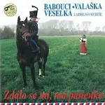 Babouci, Valaška, Veselka – Zdálo se mi, má panenko
