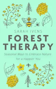 Forest Therapy - Sarah Ivens