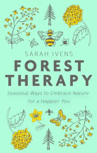 Forest Therapy - Sarah Ivens
