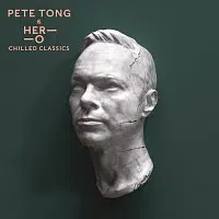 Pete Tong, HER-O, Jules Buckley – Chilled Classics