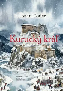 Kurucký kráľ - Andrej Lorinc