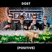 Bez Šance – Dost (positive)