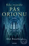 Kdo rozváže pás Orionu - Aleš Rozehnal - kniha z kategorie Detektivky, thrillery a horory