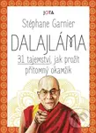 Dalajláma (31 tajemství, jak prožít přítomný okamžik) - Stéphane Garnier