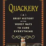 Quackery (A Brief History of the Worst Ways to Cure Everything) - kniha z kategorie Odborné a naučné
