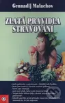 Zlatá pravidla stravování - Gennadij Malachov - kniha z kategorie Zdraví a životní styl