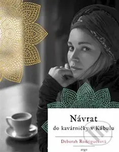 Návrat do kavárničky v Kábulu - Deborah Rodriguez - kniha z kategorie Společenská beletrie