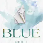 Blue: Kdekoli mě najdeš - Nikola Hotel - kniha z kategorie Romantická
