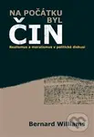 Na počátku byl čin (Realismus a moralismus v politické diskusi) - kniha z kategorie Politologie a politika