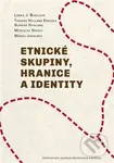 Etnické skupiny, hranice a identity - Lenka Budilová - kniha z kategorie Antropologie