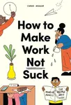 How to Make Work Not Suck (Honest Advice for People with Jobs) - kniha z kategorie Podnikání