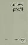 Stínový profil - Pavel Kotrla - kniha z kategorie Poezie