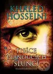 Tisíce planoucích sluncí - Khaled Hosseini