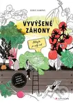 Vyvýšené záhony (Jak naplánovat, postavit, správně naplnit, co do nich zasadit a mnoho dalšího) - Doris Kampas