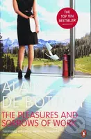 The Pleasures and Sorrows of Work - Alain de Botton - kniha z kategorie Beletrie