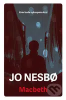 Macbeth (Krev bude vykoupena krví) - Jo Nesbo - kniha z kategorie Detektivky, thrillery a horory