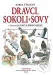 Dravci, sokoli a sovy - Karel Šťastný - kniha z kategorie Chov zvířat