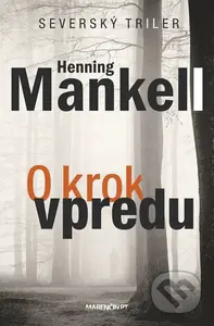 O krok vpredu (Severský triler) - Henning Mankell - kniha z kategorie Detektivky, thrillery a horory